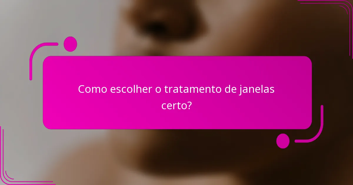 Como escolher o tratamento de janelas certo?