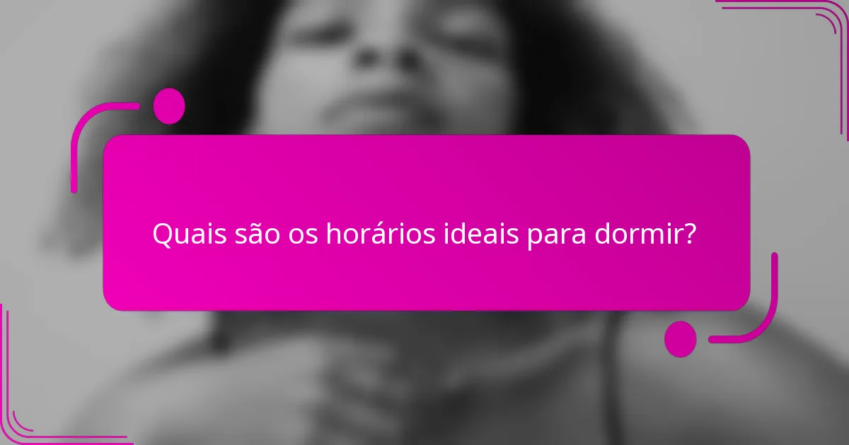 Quais são os horários ideais para dormir?